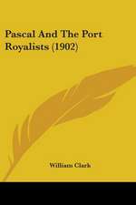 Pascal And The Port Royalists (1902)