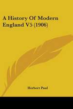 A History Of Modern England V5 (1906)