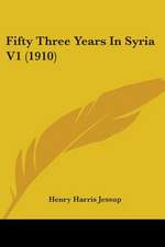 Fifty Three Years In Syria V1 (1910)