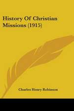 History Of Christian Missions (1915)