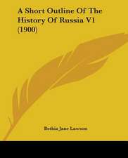 A Short Outline Of The History Of Russia V1 (1900)