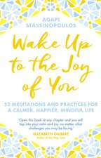 Stassinopoulos, A: Wake Up To The Joy Of You