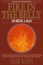 Fire in the Belly: On Being a Man