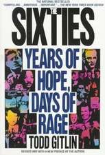 The Sixties: Years of Hope, Days of Rage