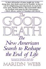 The Good Death: The New American Search to Reshape the End of Life