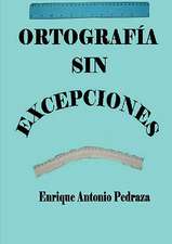 Pedraza, E: Ortografía sin excepciones