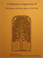 A Diplomat in Japan, Part II: The Diaries of Ernest Satow, 1870-1883