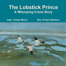 The Lobstick Prince, a Whooping Crane Story