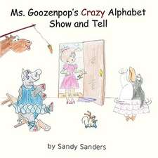 Ms. Goozenpop's Crazy Alphabet Show and Tell