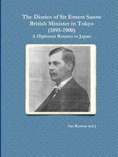 The Diaries of Sir Ernest Satow, British Minister in Tokyo (1895-1900): A Diplomat Returns to Japan