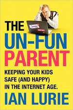 The Unfun Parent: Keeping Your Kids Safe Online