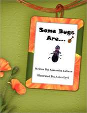 Some Bugs Are...