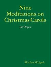 Nine Meditations on Christmas Carols for Organ