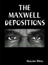 The Maxwell Depositions