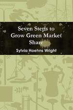 Seven Steps to Grow Green Market Share