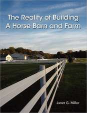 The Reality of Building A Horse Barn and Farm