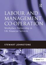 Labour and Management Co-operation: Workplace Partnership in UK Financial Services