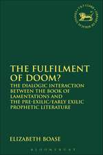 The Fulfilment of Doom?: The Dialogic Interaction between the Book of Lamentations and the Pre-Exilic/Early Exilic Prophetic Literature