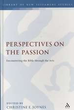 Perspectives on the Passion: Encountering the Bible through the Arts