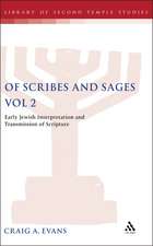 Of Scribes and Sages, Vol 2: Early Jewish Interpretation and Transmission of Scripture