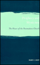 Prophecy and Mysticism: The Heart of the Postmodern Church