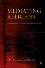 Mediating Religion: Studies in Media, Religion, and Culture