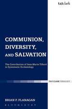 Communion, Diversity, and Salvation: The Contribution of Jean-Marie Tillard to Systematic Ecclesiology