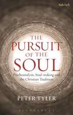 The Pursuit of the Soul: Psychoanalysis, Soul-making and the Christian Tradition