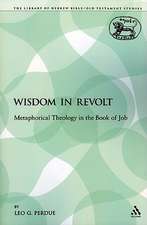 Wisdom in Revolt: Metaphorical Theology in the Book of Job