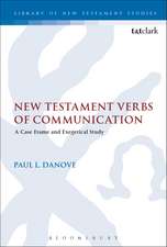 New Testament Verbs of Communication: A Case Frame and Exegetical Study