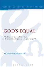 God's Equal: What Can We Know About Jesus' Self-Understanding?