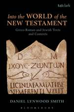 Into the World of the New Testament: Greco-Roman and Jewish Texts and Contexts