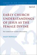 Early Church Understandings of Jesus as the Female Divine: The Scandal of the Scandal of Particularity