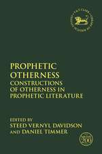 Prophetic Otherness: Constructions of Otherness in Prophetic Literature