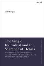 The Single Individual and the Searcher of Hearts: A Retrieval of Conscience in the Work of Immanuel Kant and Søren Kierkegaard