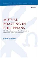 Mutual Boasting in Philippians: The Ethical Function of Shared Honor in its Biblical and Greco-Roman Context