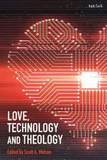 Love, Technology and Theology