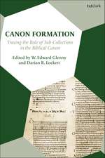 Canon Formation: Tracing the Role of Sub-Collections in the Biblical Canon