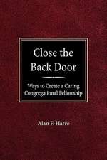 Close the Back Door: Ways to Create a Caring Congregational Fellowship