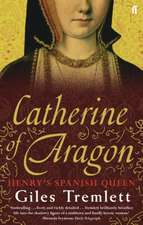 Tremlett, G: Catherine of Aragon