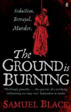 Black, S: The Ground is Burning