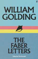 William Golding: The Faber Letters