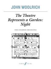 Woolrich, J: The Theatre Represents a Garden