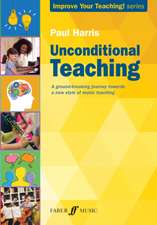 Harris, P: Unconditional Teaching