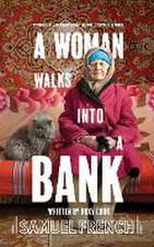 A Woman Walks Into A Bank