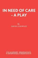 In Need of Care - A Play