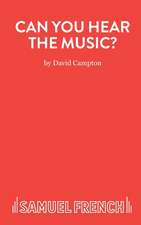 Can You Hear the Music?: A Play