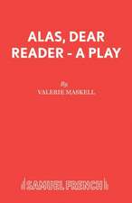 Alas, Dear Reader - A Play