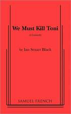 We Must Kill Toni