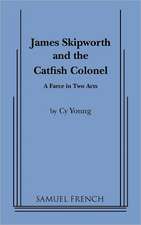 James Skipworth and the Catfish Colonel